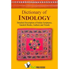 Dictionary of INDOLOGY : Detailed description of indian scriptures, sanskrit books, author and trends